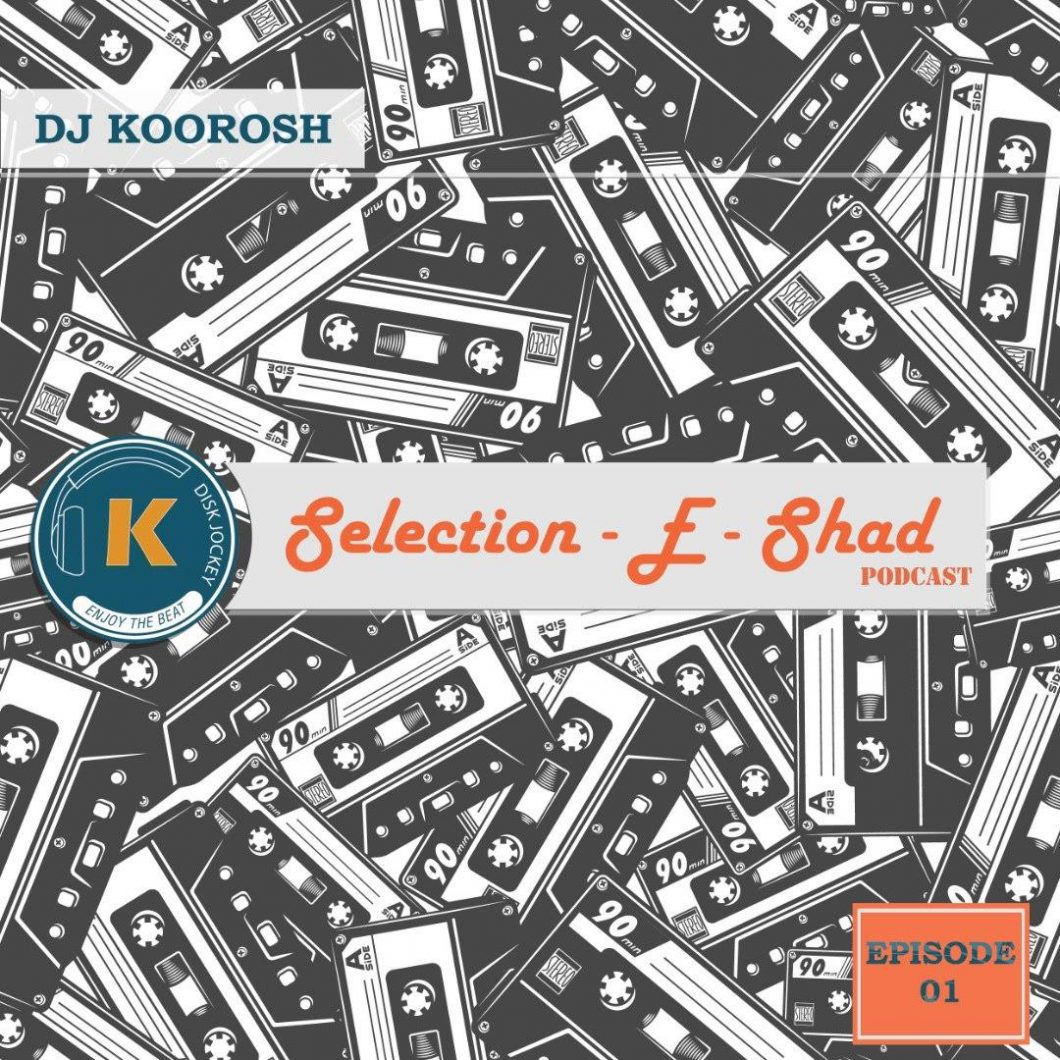 Dj Koorosh – Selection E Shad